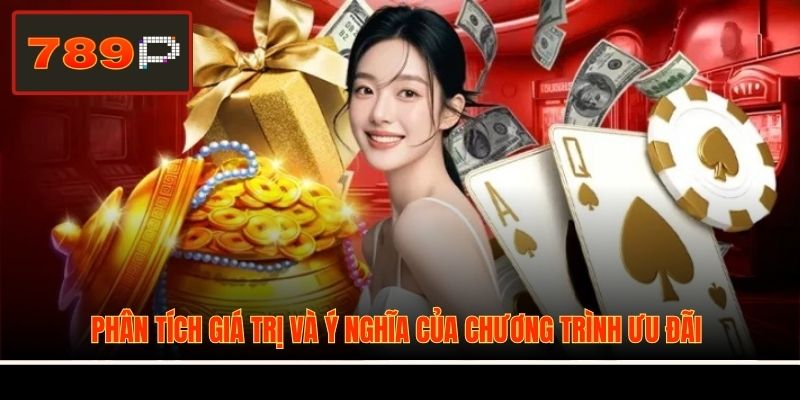 Phân tích giá trị và ý nghĩa của chương trình ưu đãi